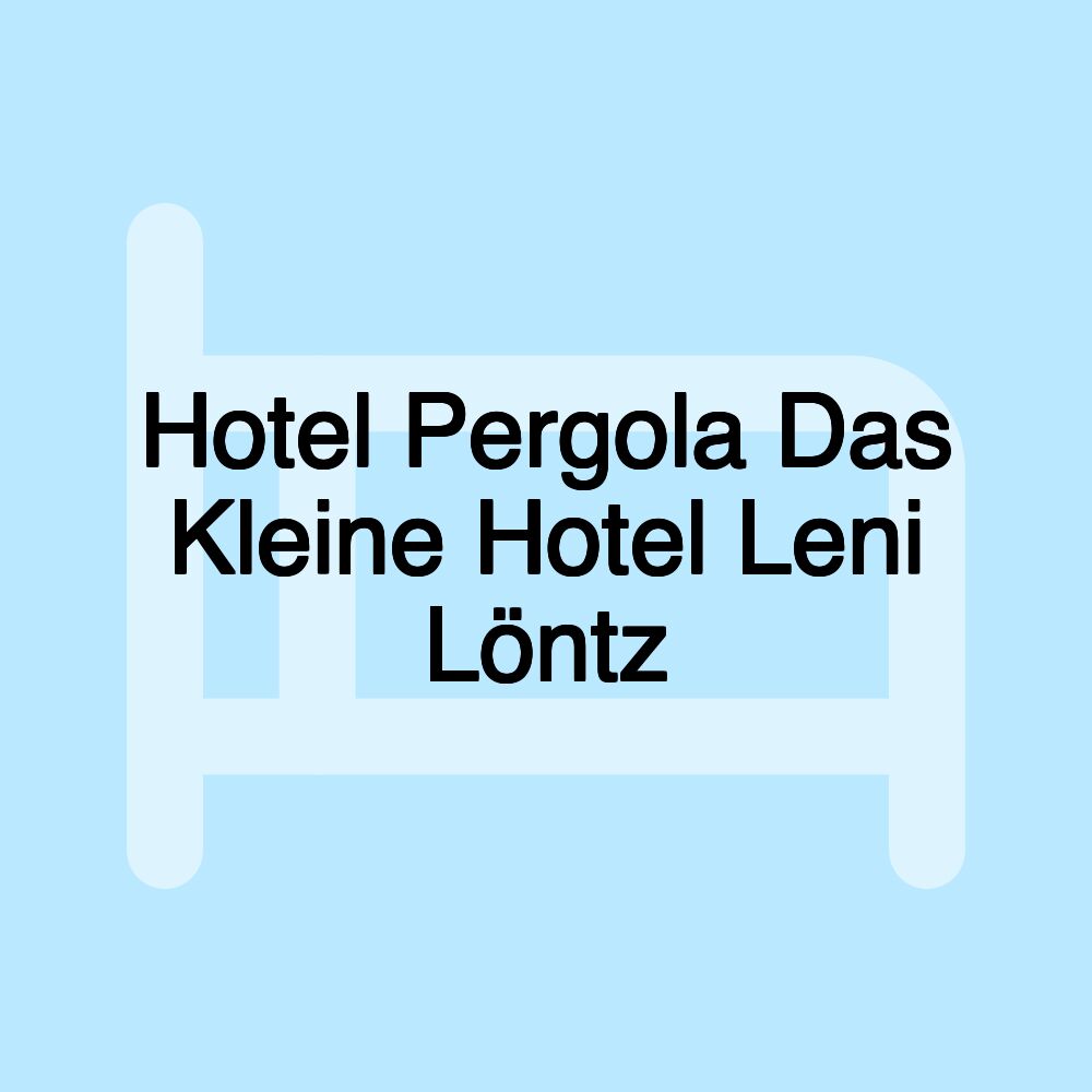 Hotel Pergola Das Kleine Hotel Leni Löntz Hotel Pergola Das Kleine Hotel Leni Löntz