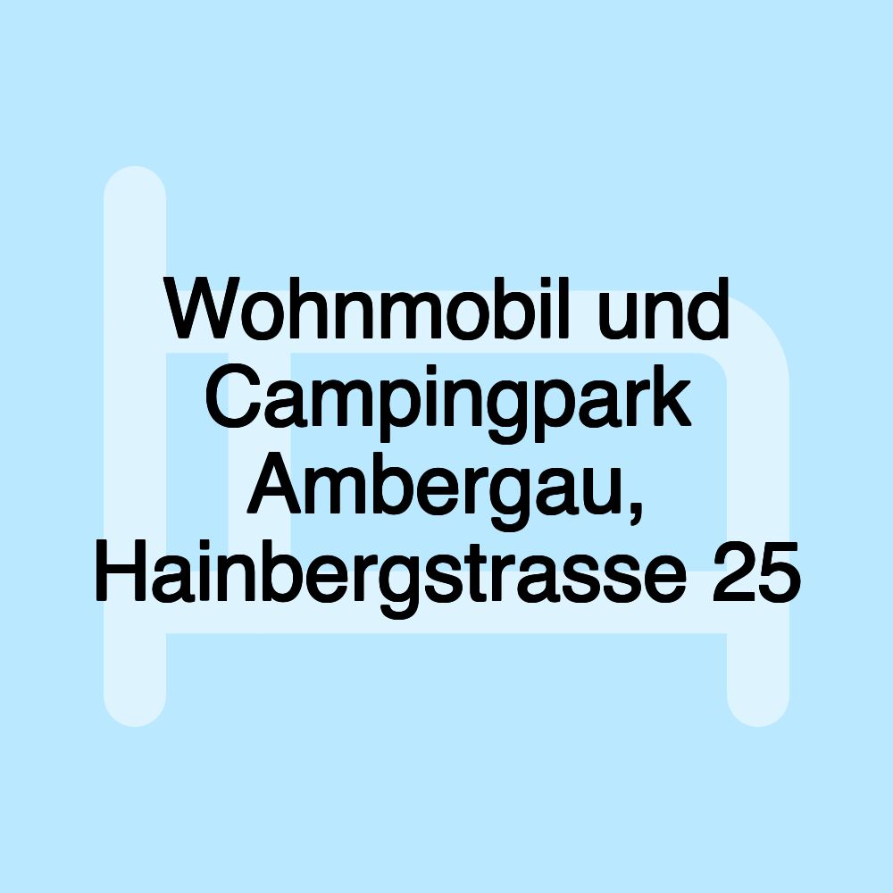Wohnmobil und Campingpark Ambergau, Hainbergstrasse 25 Wohnmobil und Campingpark Ambergau, Hainbergstrasse 25