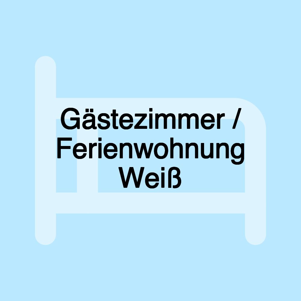Gästezimmer / Ferienwohnung Weiß Gästezimmer / Ferienwohnung Weiß