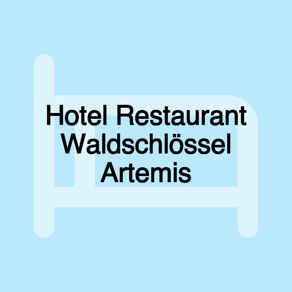 Hotel Restaurant Waldschlössel Artemis