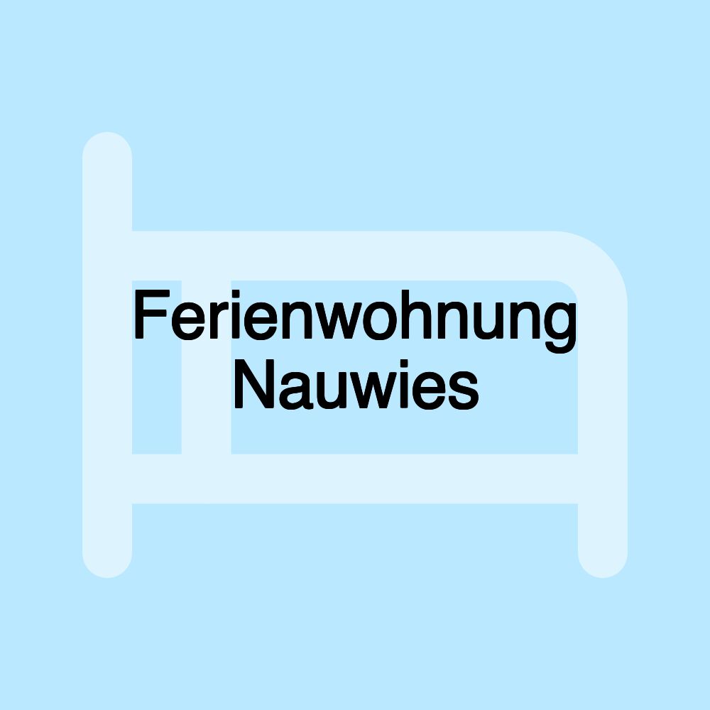 Ferienwohnung Nauwies